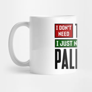 I don't need therapy, I just need to go to Palestine Mug